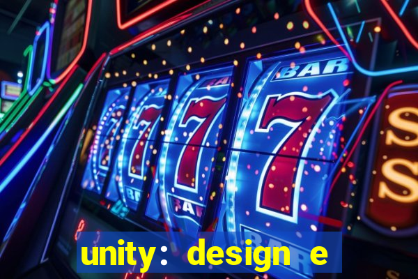 unity: design e desenvolvimento de jogos pdf